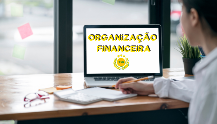 A organização financeira.