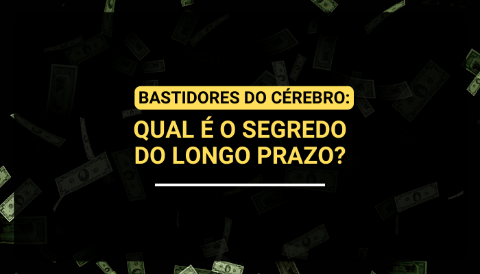 5 investimentos de longo prazo que o cérebro não pode saber