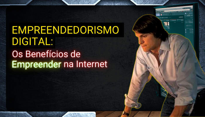 Internet: a origem do empreendedorismo digital