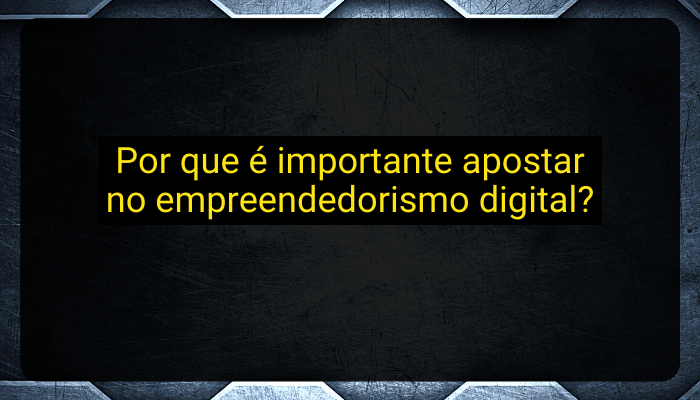 Internet: a origem do empreendedorismo digital